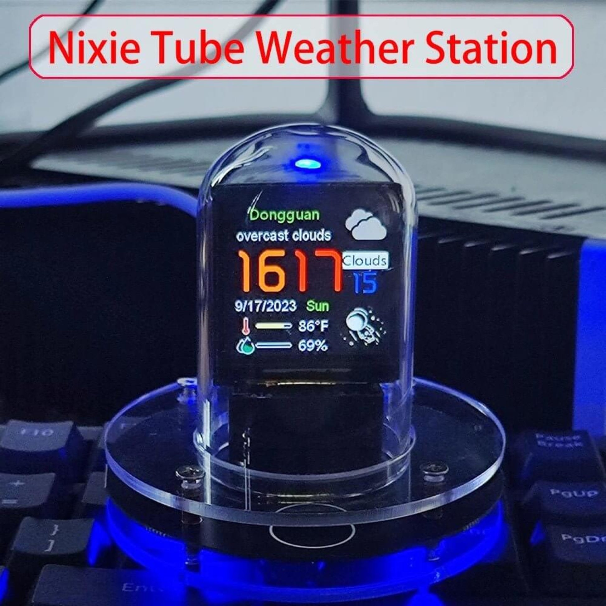 Cyberpunk style smart WiFi Nixie Tube weather station showing Dongguan time, weather, temperature, and humidity.
