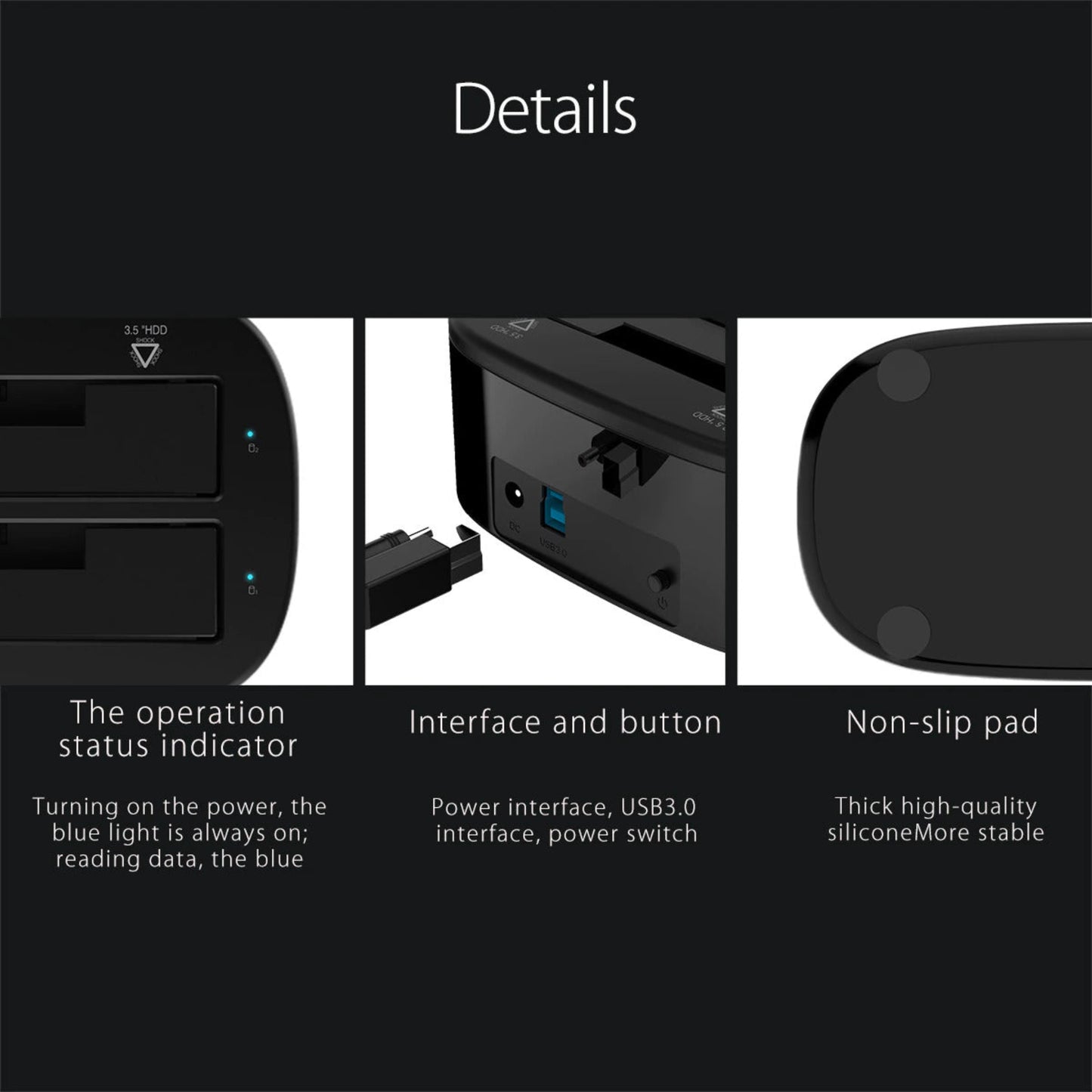 Details of ORICO Dual Bay USB 3.0 Hard Drive Docking Station showcasing operation status, interface, and non-slip pad.