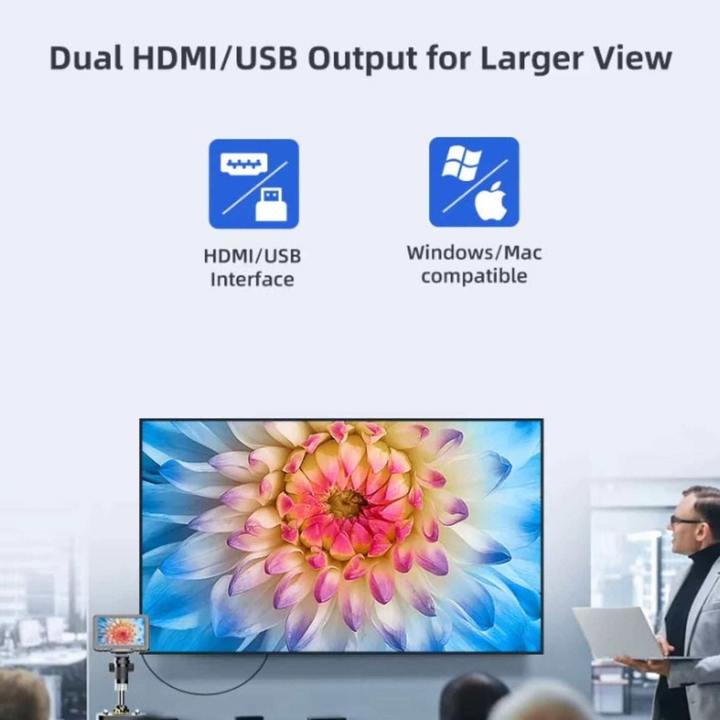 Dual HDMI/USB output for larger viewing experience with HD microscope, compatible with Windows and Mac systems.