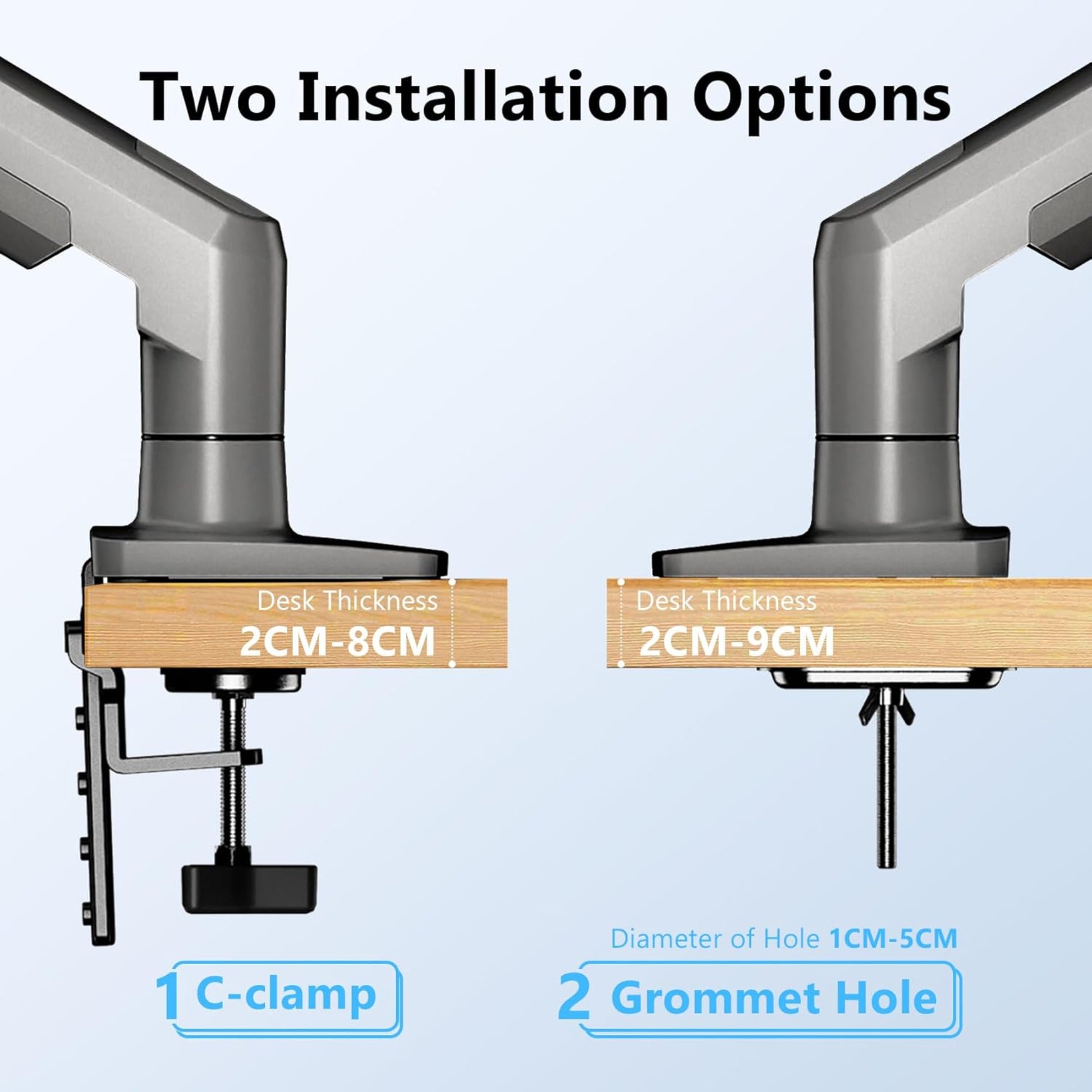 具備夾枱式（C-clamp）及穿孔式（Grommet）兩種安裝選擇，適合厚度2至9厘米的各種電腦枱及辦公枱使用。