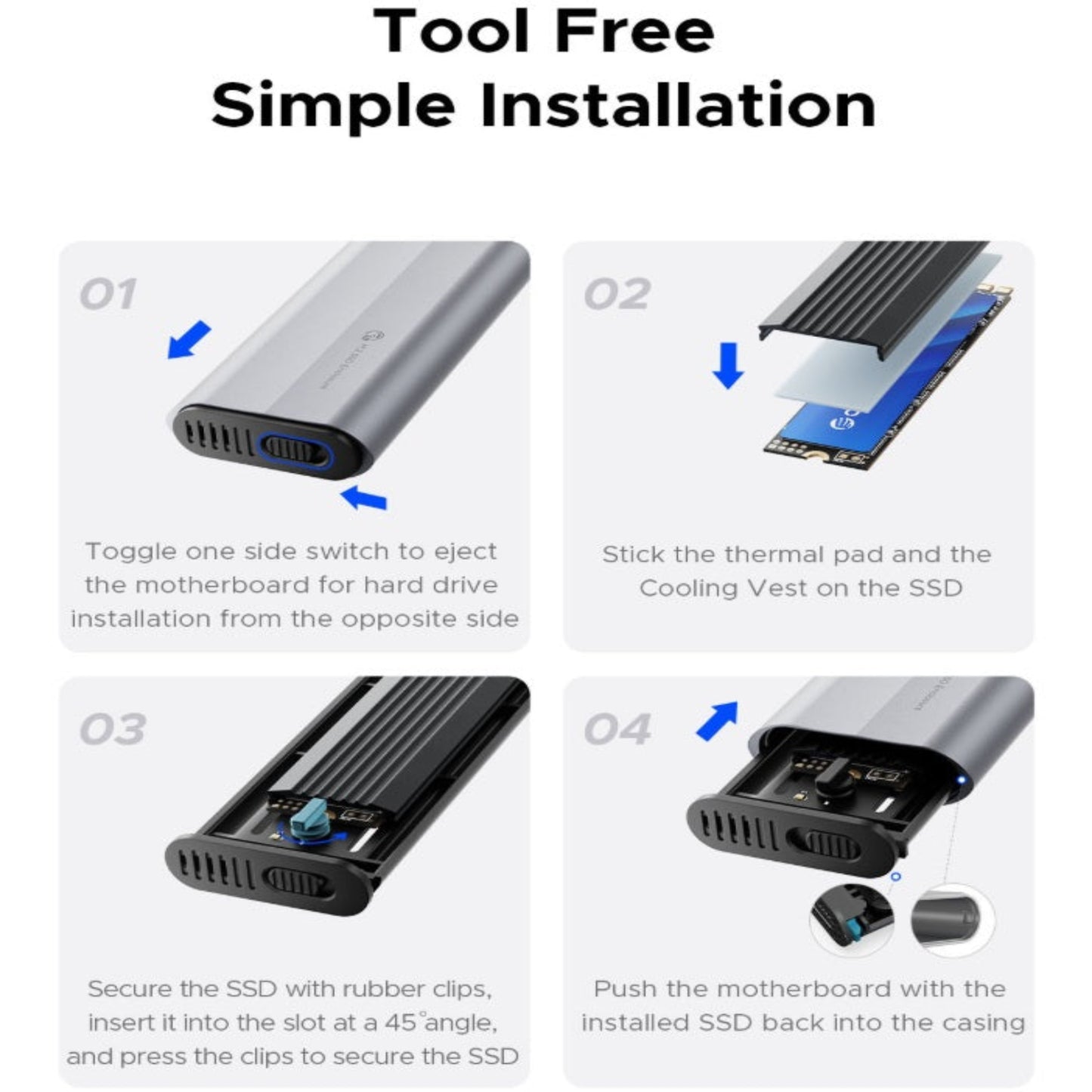 Tool-free installation steps: slide to open, secure SSD with clips, and push back into the casing.