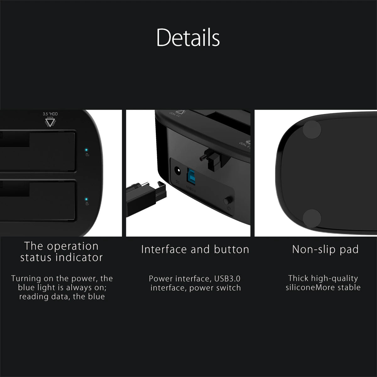 Details of ORICO Dual Bay USB 3.0 Hard Drive Docking Station showcasing operation status, interface, and non-slip pad.